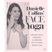 Danielle Collins' Face Yoga: Firming Facial Exercises & Inspiring Tips to Glow, Inside and Out