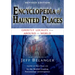 Encyclopedia of Haunted Places, Revised Edition: Ghostly Locales from Around the World