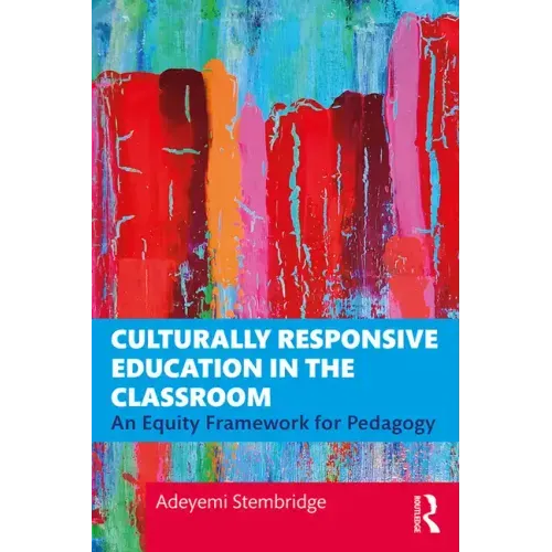Culturally Responsive Education in the Classroom: An Equity Framework for Pedagogy