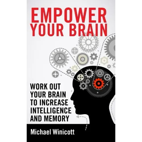 Empower Your Brain: Work out your brain to increase intelligence and memory. Seek new experiences, solve puzzles, play strategy games and