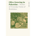 Olive Growing in Palestine: Stories of Everyday Forms of Resistance