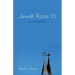 Jewish Roots: 101