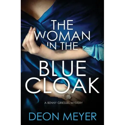 The Woman in the Blue Cloak: A Benny Griessel Novel