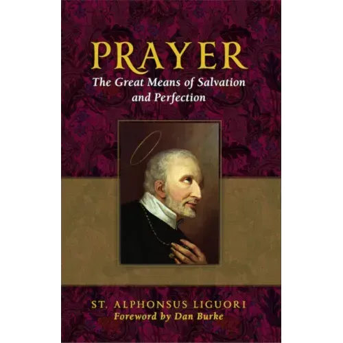 Prayer: The Great Means of Salvation and Perfection