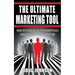 The Ultimate Marketing Tool: How to Stand Out in the Marketplace and Eliminate Your Competition