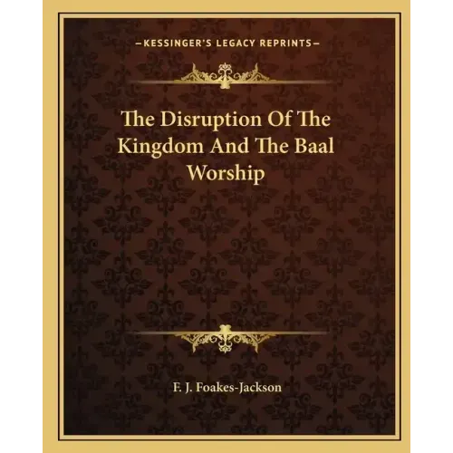The Disruption of the Kingdom and the Baal Worship
