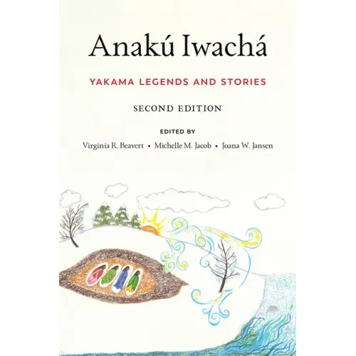 Anakú Iwachá: Yakama Legends and Stories