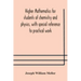 Higher mathematics for students of chemistry and physics, with special reference to practical work