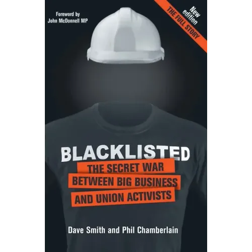 Blacklisted: The Secret War Between Big Business and Union Activists