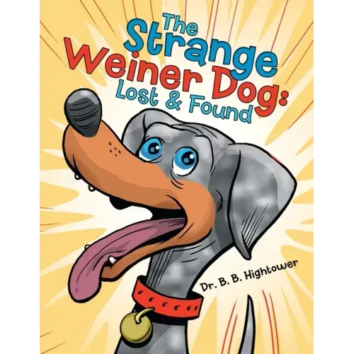 The Strange Weiner Dog: Lost & Found