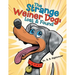 The Strange Weiner Dog: Lost & Found