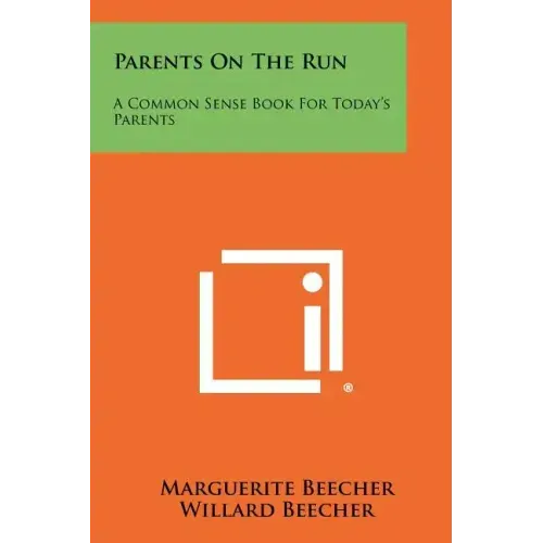 Parents On The Run: A Common Sense Book For Today's Parents