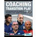 Coaching Transition Play Vol.2 - Full Sessions from the Tactics of Pochettino, Sarri, Jardim & Sampaoli