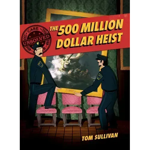 Unsolved Case Files: The 500 Million Dollar Heist: Isabella Stewart Gardner and Thirteen Missing Masterpieces, a Graphic Novel
