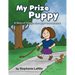 My Prize Puppy: A Story of Imagination and Perseverance