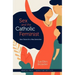 Sex and the Catholic Feminist: New Choices for a New Generation