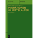 Migrationen Im Mittelalter: Ein Handbuch