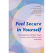 Feel Secure in Yourself: A Guidebook for Lgbtqia+ People and Those with a Different Label or No Label