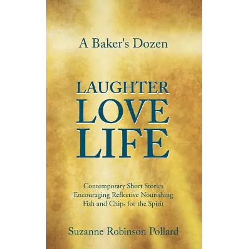 A Baker's Dozen Laughter Love Life
