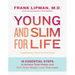 Young and Slim for Life: 10 Essential Steps to Achieve Total Vitality and Kick-Start Weight Loss That Lasts