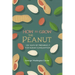 How to Grow the Peanut: and 105 Ways of Preparing It for Human Consumption