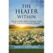 The Healer Within: My Recovery from Chronic Lyme, CFS, and Autoimmune Disease