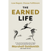 The Earned Life: Lose Regret, Choose Fulfillment
