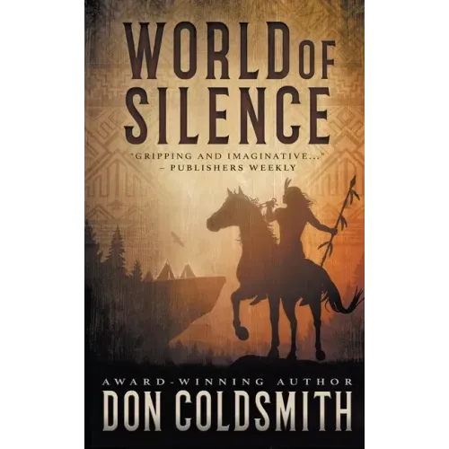 World of Silence: An Authentic Western Novel