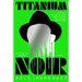 Titanium Noir