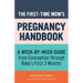 The First-Time Mom's Pregnancy Handbook: A Week-By-Week Guide from Conception Through Baby's First 3 Months