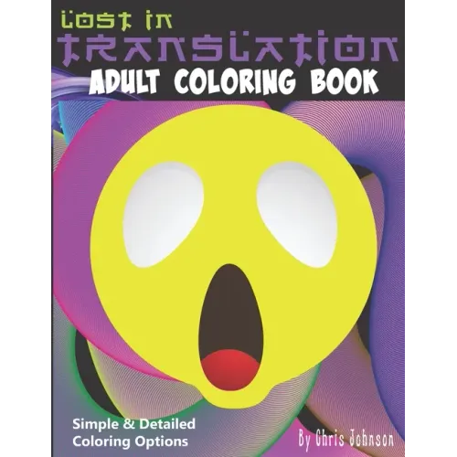 Lost in Translation Adult Coloring Book: Funny and thoughtful phrases to make you think. One liners inspired by translating English in to various lang