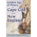 The Golden Age of Piracy on Cape Cod and in New England: The Golden Age of Piracy actually had its roots in New England and the largest pirate treasur