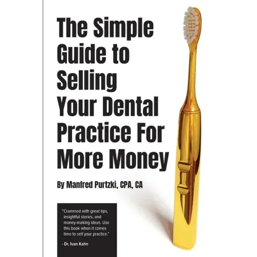 The Simple Guide to Selling Your Dental Practice for More Money