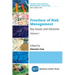 Frontiers of Risk Management, Volume I: Key Issues and Solutions