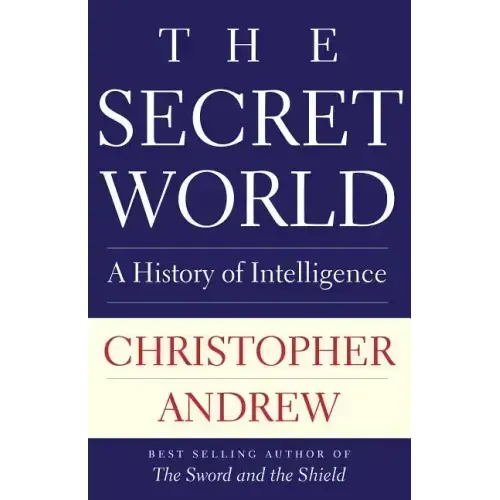 The Secret World: A History of Intelligence