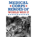 Medical Corps Heroes of World War II