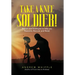 Take a Knee Soldier!: Stories and Strategies to help you Reassess Recover and Reset