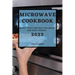 Microwave Cookbook 2022: Many Tasty Recipes for Smart and Busy People