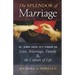 The Splendor of Marriage: St. John Paul II's Vision of Love, Marriage, Family, and the Culture of Life