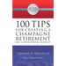 100 Tips for Creating a Champagne Retirement on a Shoestring Budget