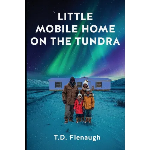 Little Mobile Home on the Tundra