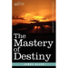 The Mastery of Destiny