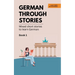 German Through Stories - Book 1: Mixed short stories to learn German (A2/B1)
