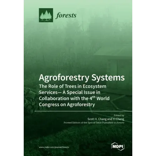 Agroforestry Systems: The Role of Trees in Ecosystem Services-A Special Issue in Collaboration with the 4th World Congress on Agroforestry