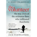 The Volunteer: The True Story of the Resistance Hero Who Infiltrated Auschwitz