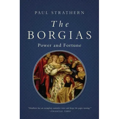 The Borgias: Power and Fortune
