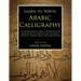 Learn to Write Arabic Calligraphy