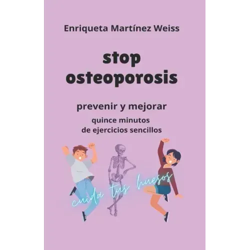 stop osteoporosis: prevenir y mejorar quince minutos de ejercicios sencillos