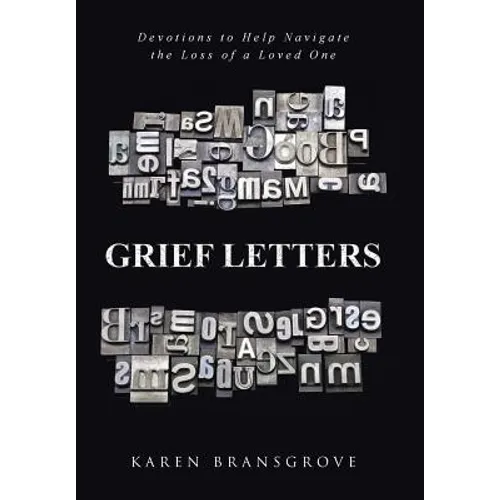 Grief Letters: Devotions to Help Navigate the Loss of a Loved One