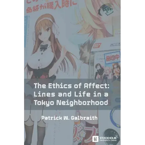 The Ethics of Affect: Lines and Life in a Tokyo Neighborhood